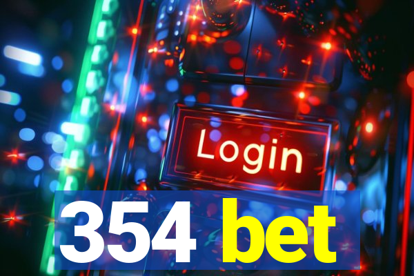 354 bet